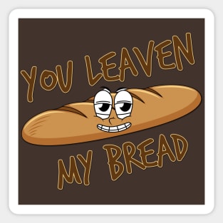 You Leaven my Bread Sticker